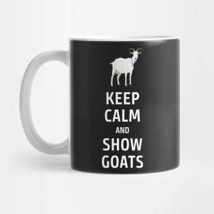 Keep Calm and Show Goats Mug